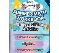 Summer Math Workbook 8-9 Grade Bridge Building Activities