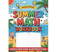 Summer Math Workbook For Preschool Addition And Subtraction: Math Practice Workbook For Preschool (Ages 3-6) 2000 Exercises With Answers