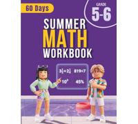 Summer Math Workbook Grade 5-6: 60 Days of Colorful & Engaging Daily Practice to Bridge 5th to 6th Grade | Fractions Add & Subtract, Order of Operations, Geometry, Mixed Numbers & Decimals