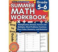 Summer Math Workbook Grade 5-6, With Multiplication, Division, Fractions, Mixed Numbers, Place Value, Factors, Multiples, Geometry Skills: 5th to 6th ... Summer Workbook With Answers, Ages 10-12