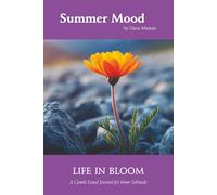 Summer Mood - Life in Bloom: A Gentle Lined Journal for Inner Solitude