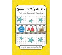 Summer Mysteries: A Vibrant Collection of 50+ Summer-Themed Word Searches & Crosswords for Relaxing Sunny Fun - Perfect for Adults, Teens & Kids | 6x9 Puzzle Book, 120 Pages of Seasonal Brain Games