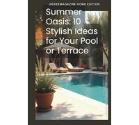 Summer Oasis: 10 Stylish Ideas for Your Pool or Terrace: UNIKEEMAGAZINE HOME