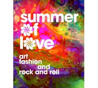 Summer of Love: Art, Fashion, and Rock and Roll