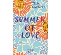 Summer of love - Zelia Normann - Favre Pierre-Marcel Eds - broché - Roman