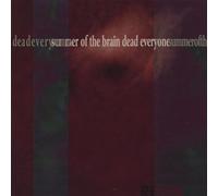 Summer of The Braindead Everyone