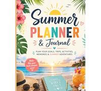 Summer Planner & Journal: Plan Your Goals, Trips, Activities, Memories & Summer Adventures
