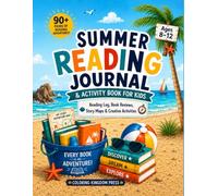 Summer Reading Journal & Activity Book for Kids Ages 8-12: Reading Logs, Book Reviews, Story Maps & Creative Activities