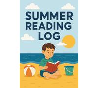 Summer Reading Log for Kids: Track Books, Rate Stories, and Build a Love of Reading All Summer Long