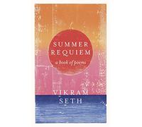 Summer Requiem: From the author of the classic bestseller A SUITABLE BOY