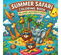 Summer Safari Coloring Book: Island Adventures: Swim, dive and relax with animals exploring sunny island life