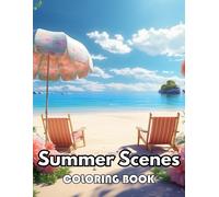 Summer Scenes Coloring Book: 100+ New Designs Great Gifts For All Fans