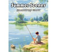 Summer Scenes Coloring Book: 100+ Unique And Beautiful Designs For All Fans