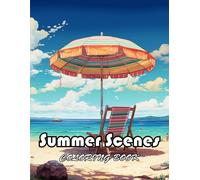 Summer Scenes Coloring Book: High Quality +100 Beautiful Designs For All Ages