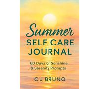 Summer Self Care Journal: 60 Days of Sunshine & Serenity Prompts