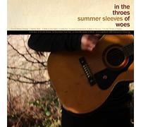 Summer Sleeves - in The Throes of Woes