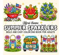 Summer Sparklers: A Bold & Easy 4th of July Coloring Book for Adults; Fireworks, Backyard Parties, Patriotic Blooms & Cozy Summer Nights