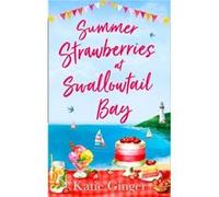 Summer Strawberries at Swallowtail Bay by Katie Ginger Paperback Book Katie Ginger (Auteur)