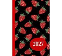 Summer Strawberry 2027 Week To View Hardback Planner With Monthly Calendar and Notes: Fruit Weekly Schedule and Journal