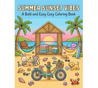 Summer Sunset Vibes: A Bold and Easy Cozy Coloring Book: Relaxing Summer Scenes with Cute Animals, Beach Days, and Vacation Fun | A Stress-Relieving Activity Book for Kids and Adults