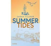 Summer Tides Roman | Sommer, Strand, Meer: eine cozy Slow-Burn-Romance in Cornwall - Sarah Fulmar - Lübbe - ebook (ePub) - Livre
