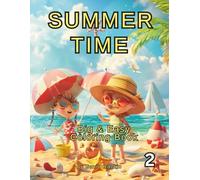 SUMMER TIME: Second Summer Time Coloring Book to aid in relaxation, managing stress and easing depression while you enjoy a well earnd break.