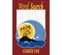 Summer Time Word Search Book: Word Searches with Easy to Read Print about Fun Summer Activities and More | 6x9 inches, 110 pages | 50+ puzzles ... Perfect for Relaxation, Travelling and Down Time