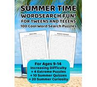 Summer Time Wordsearch Fun! For Tweens and Teens: 100 Cool Word Search Puzzles for Tweens and Teens - Summer Vacation Brain Games and Travel Activities for Ages 9-14