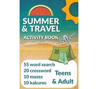 Summer & Travel Activity Book: Puzzle Book, 55 word search, crossword, maze and kakuro, for Teens and Adult