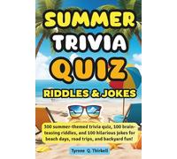 Summer Trivia Quiz, Riddles and Jokes: 300 Fun Trivia Quizzes With Answers, 100 Clever Riddles, and 100 Silly Jokes for Summer Days | Suitable for All Ages
