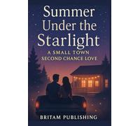 Summer Under the Starlight: A small town second chance love
