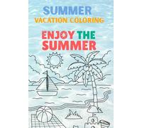 Summer Vacation Coloring Book - Relax: Create, and Celebrate the Sunshine