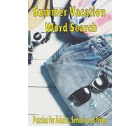 Summer Vacation Word Search Puzzle Book: Enjoy Word Find puzzles with Easy to Read print about vacations, travel, road trips ,and more | 6x9 inches, ... for Vacations, Holiday, and Leisure time