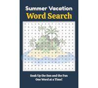Summer Vacation Word Search: Soak Up the Sun and the Fun One Word at a Time
