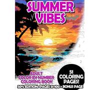 Summer Vibes - 50% Edition: Pages 51-100: Adult Color by Number Coloring Book for Relaxing and Mindfulness