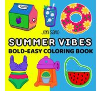 Summer Vibes: A Bold and Easy Coloring Book for Adults: 50 Big Designs Featuring Summer items, Cute Animals, Flowers, & Relaxing Fun