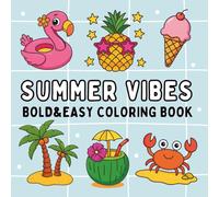 Summer Vibes: Bold and Easy Coloring Book for Relaxation and Creativity (Big and Simple Fun for All Ages)