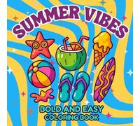 Summer Vibes Bold and Easy Coloring Book - Relaxing Coloring Pages Anxiety Relief Easy-to-See Designs: Large Print Beach Illustrations for Kids, Teens, Adults - Vacantion Activity Book Travel Size