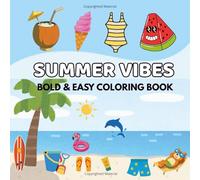 Summer Vibes Bold & Easy Coloring Book: Fun and Simple Dsegin for stress Relief and Relaxation, Sweet Sunny Days for Kids and Adults
