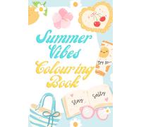 Summer Vibes Coloring Book: Cute and Relaxing Summer Designs for Kids, Teens, and Adults