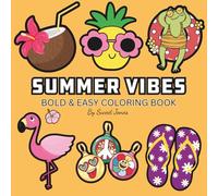 Summer Vibes: Coloring Book For Adults & Kids, Bold and Easy, Simple and Big Designs Featuring Summer Design for Relaxation(Bold & Easy Coloring)