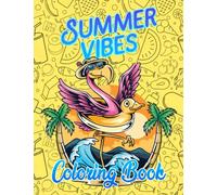 Summer Vibes Coloring Book: Marvelous Scenes Of Island On The Beach Coloring Pages With Incredible Illustrations Unleash Creativity Energy Gift Idea For Teens, Adults Fun And Relaxation