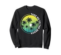 Summer vibes Sunset Wave sunshine, Take me to the beach Sweatshirt
