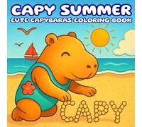 Summer with Capybaras - Cozy & Cute Coloring Book: Discover the Magic of Holidays with Super Cute and Cuddly Capybaras.