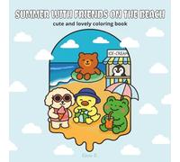 Summer with friends on the beach: Cute and lovely coloring book! For adults and teens featuring cute and relaxing beach moments with friends.