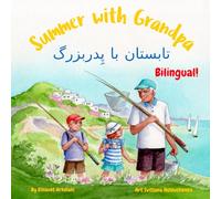 Summer with Grandpa - تابستان با پِدربزرگ: A Farsi / Persian English bilingual children's book