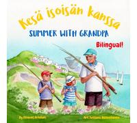 Summer with Grandpa - Kesä isoisän kanssa: A Finnish English bilingual children's book (Finnish edition)