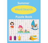 Summer Word Search Book: 50+ Large Print Summer Puzzles for Kids and Seniors | Beat Boredom, Boost Focus, and Relive the Joys of Summer | 8.5 x 11 Screen-Free Activity Book for Travel and Quiet Time
