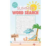 Summer Word Search for Adults: A Relaxing Seasonal Puzzle Book to Unwind, Destress, and Celebrate the Sunshine: 100 Summer-Themed Word Search Puzzles ... Fun, Warm Weather, and Carefree Moments