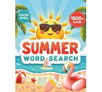 SUMMER WORD SEARCH Large Print - 1500+ words: 100 Relaxing Brain Games for Stress Relief, Summer Travel & Mindful Challenges - Easy-to-Read Puzzle Activity Book for Adults, Seniors & Teens